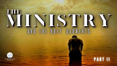 SABBATH CHURCH SERVICE: THE MINISTRY AND THE HOLY GARMENTS