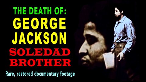 THE DEATH OF GEORGE JACKSON, SOLEDAD BROTHER - RARE, FULLY RESTORED 1971 VIDEO