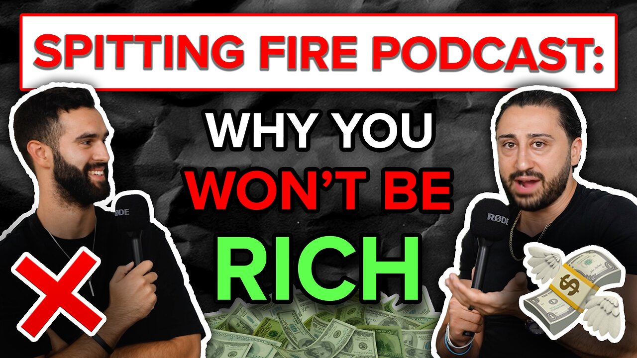 Spitting Fire Podcast - Why You Wont Be Rich!