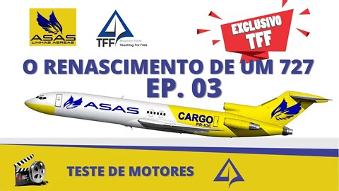 🔝 EXCLUSIVO 🔝 ✈️ TESTE DE MOTORES DO 727 [Ep.03]