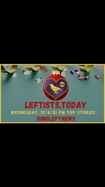 US Assurances to #Assange are Garbage | #BentonHarbor, MI #WaterCrisis | leftists.today PM 12/8