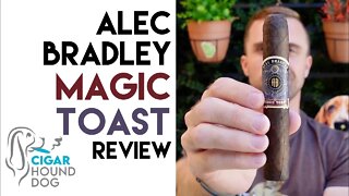 Alec Bradley Magic Toast Cigar Review