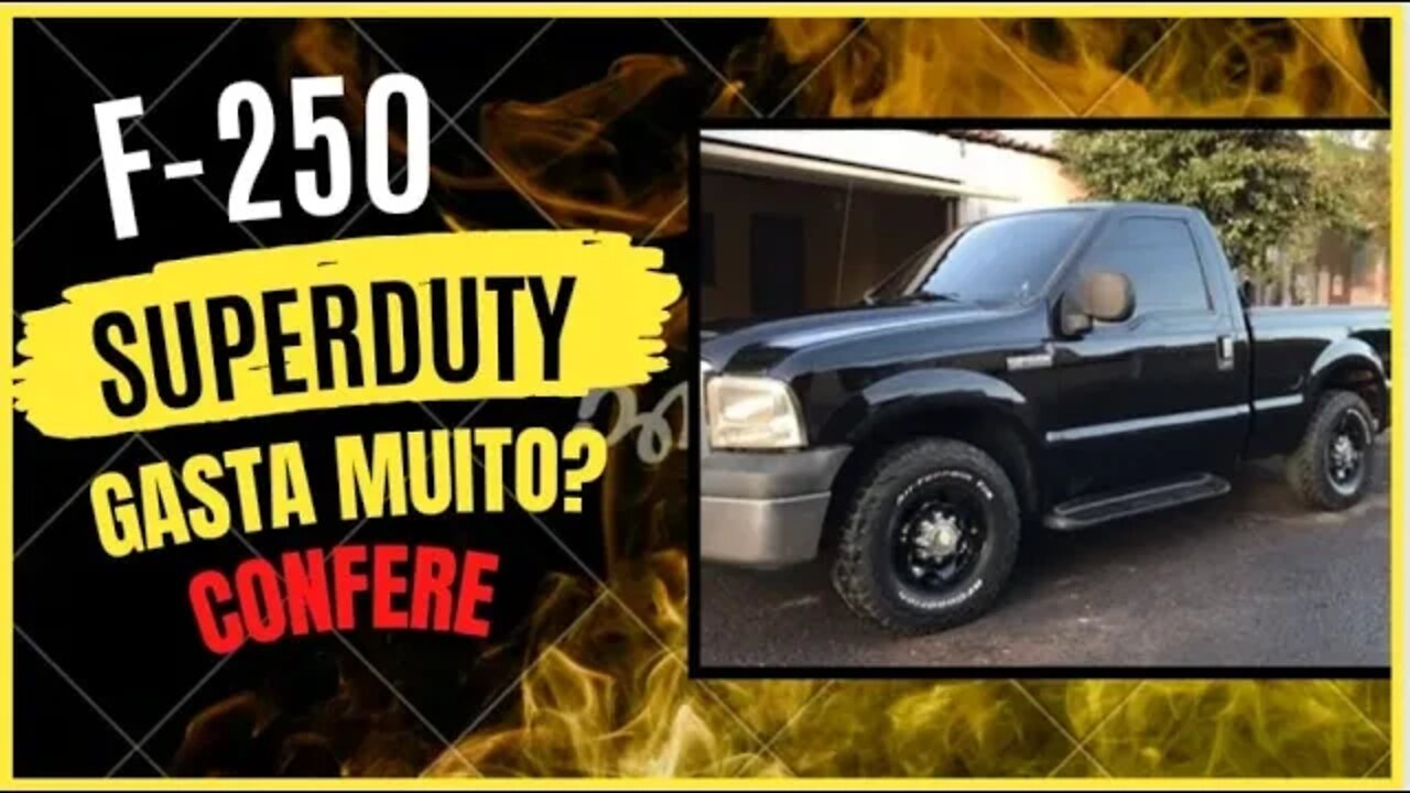 FORD F-250 SUPERDUTY - FALANDO DE CONSUMO URBANO E NA ESTRADA COM COMPARATIVO COM AS MODERNAS!