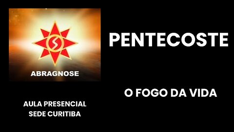 PENTECOSTES – O Fogo da Vida