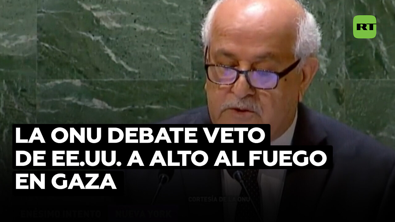 La ONU aborda el veto de EE.UU. a las resoluciones de alto al fuego en Gaza