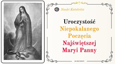 Uroczystość Niepokalanego Poczęcia Najświętszej Maryi Panny | 08 Grudzień