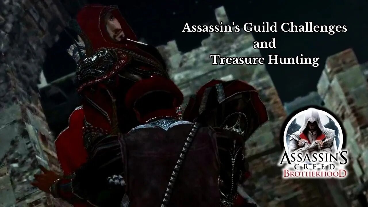 AC: Same Brother, New Hood Episode 32 Assassin's Guild Challenges and Treasure Hunting