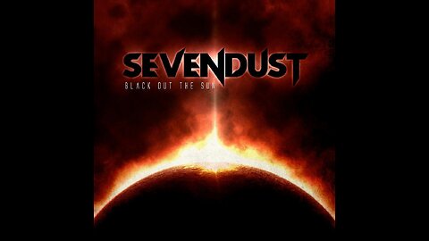 Sevendust - Black Out The Sun