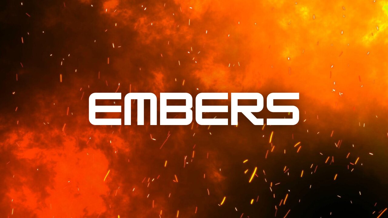 EMBERS - ULTRA HD [60FPS]