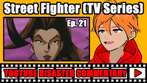 Youtube Disaster Commentary: Street Fighter (TV Series) Ep. 21