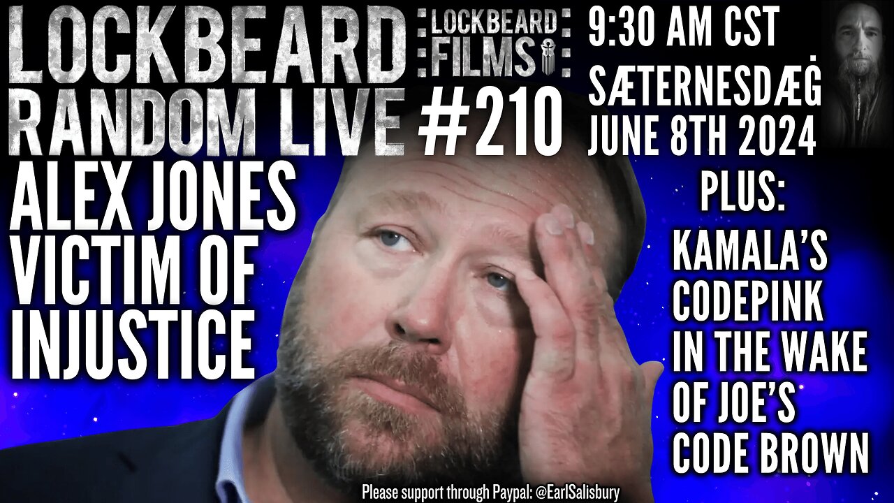 LOCKBEARD RANDOM LIVE #210. Alex Jones Victim Of Injustice