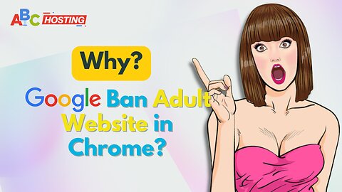 Why Google Ban Adult Website in Chrome? | Adult Websites Security | #WebSecurity #securehosting