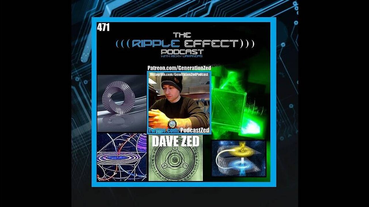 The Ripple Effect Podcast #471 (Dave Zed | Secret Science & Suppressed Tech)