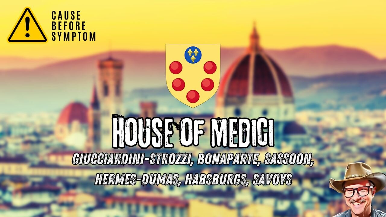 House of Medici (Giucciardini-Strozzi, Bonaparte, Sassoon, Hermes-Dumas, Habsburgs, Savoys)