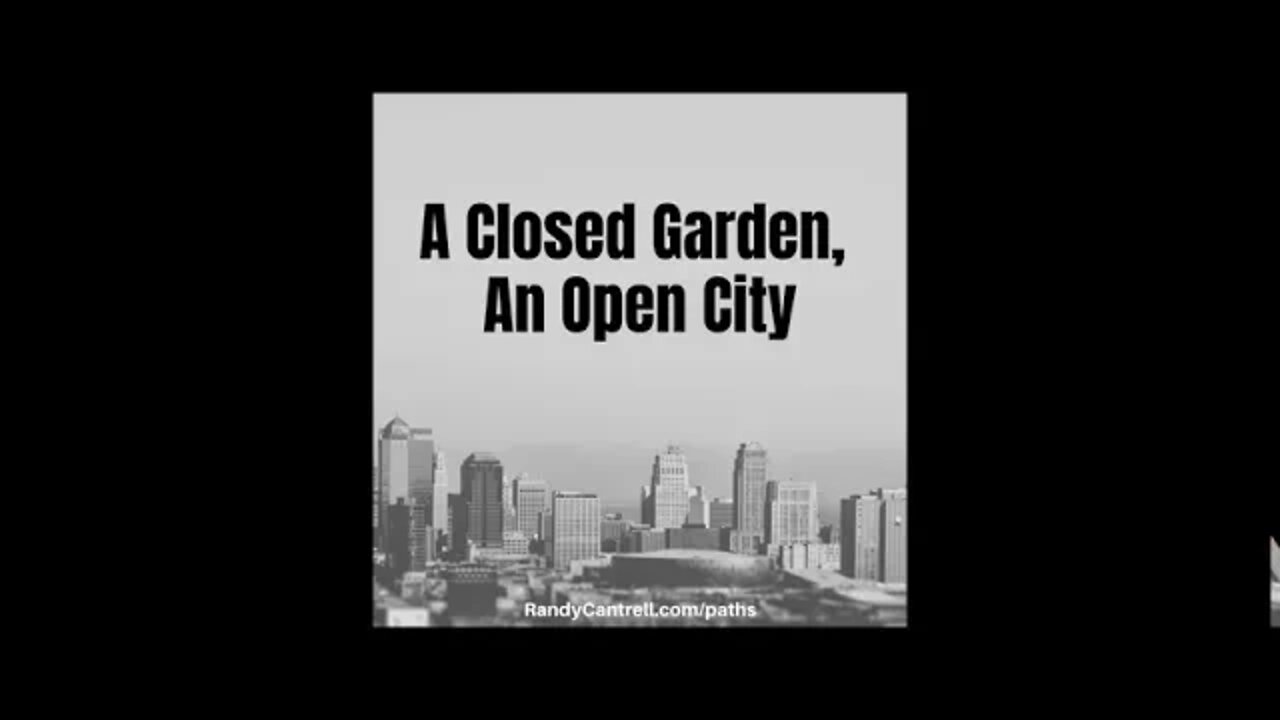 A Closed Garden, An Open City