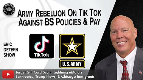 Army Rebellion On Tik Tok Against BS Policies & Pay | Eric Deters Show