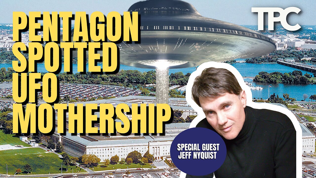 UFO Mothership Spotted By Pentagon | Jeff Nyquist (TPC #1,132)