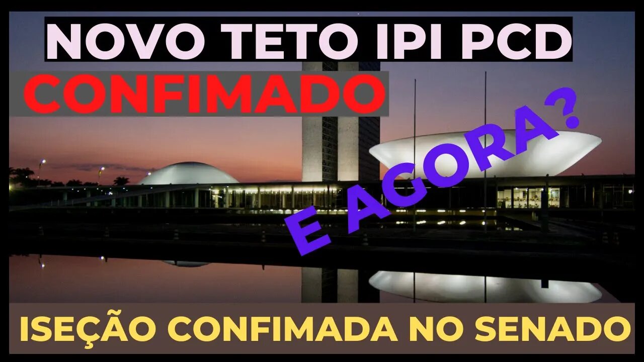 URGENTE NOVO TETO DE ISENÇÃO DE IPI DE 140 MIL CONFIRMADO NO SENADO