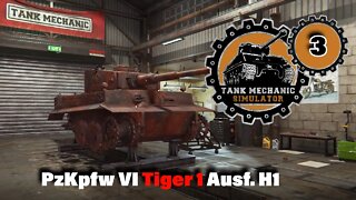 Tank Mechanic : PzKpfw VI Tiger 1 Ausf. H1 - Episode 003