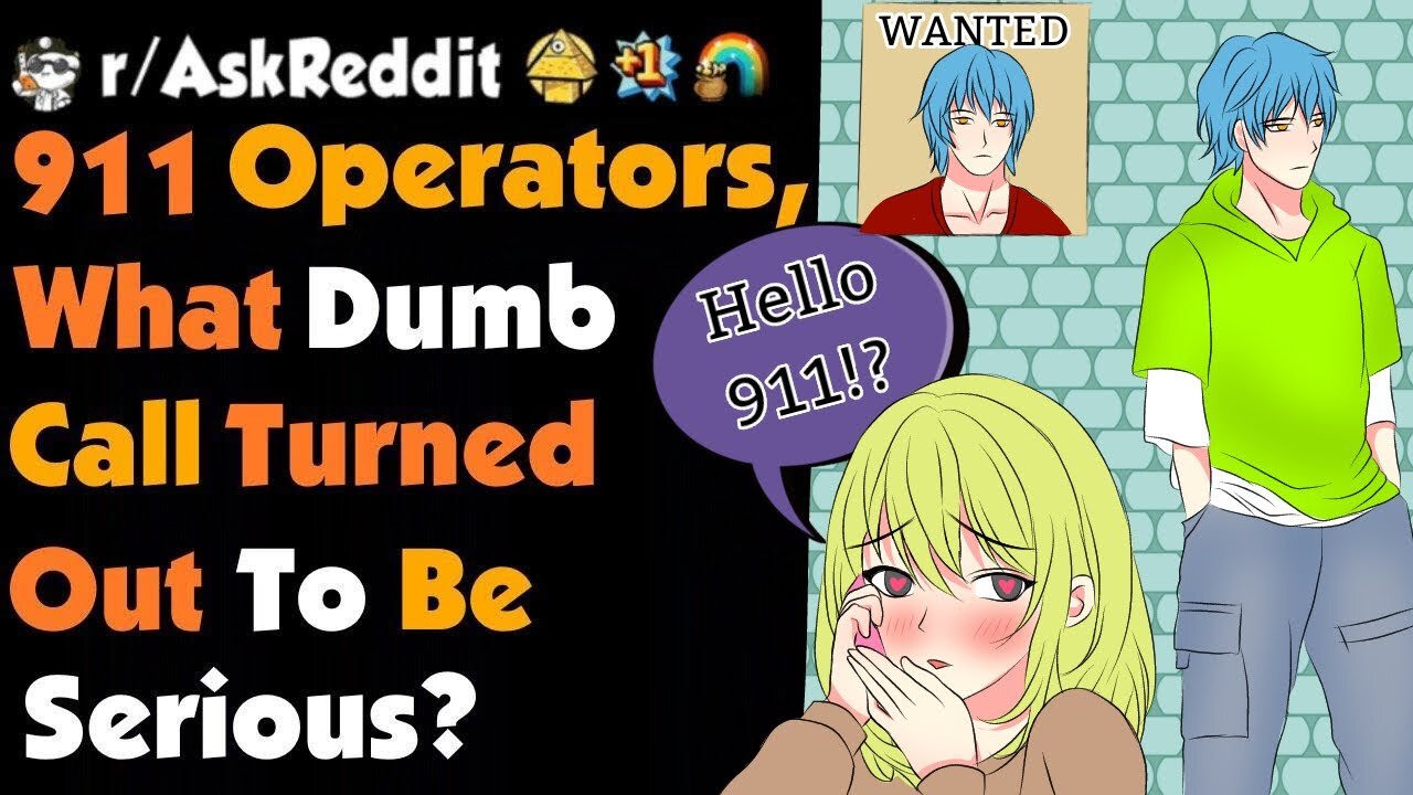 911 Operators, What Idiotic Call Turned Out True