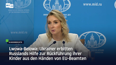 Lwowa-Belowa: Ukrainer erbitten Russlands Hilfe zur Rückführung ihrer Kinder aus der EU