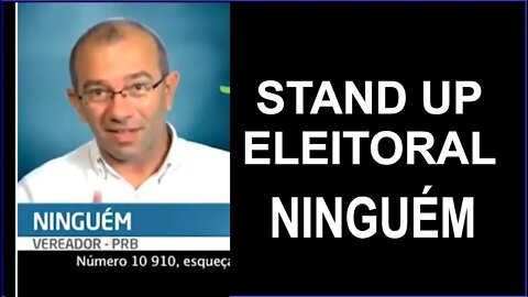 Stand Up Eleitoral - Candidato Ninguém