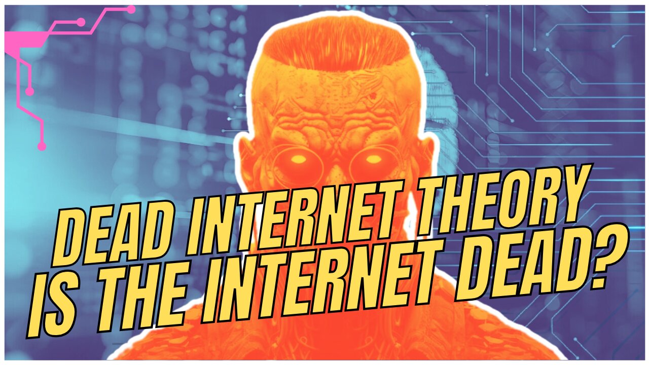 Dead Internet Theory – Is the Web Just Bots and Algorithms?