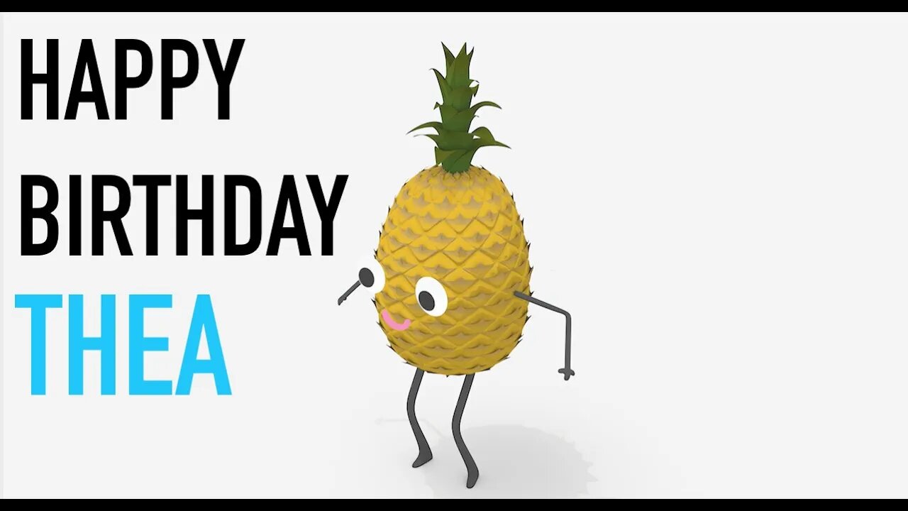 Happy Birthday THEA! - PINEAPPLE Birthday Song