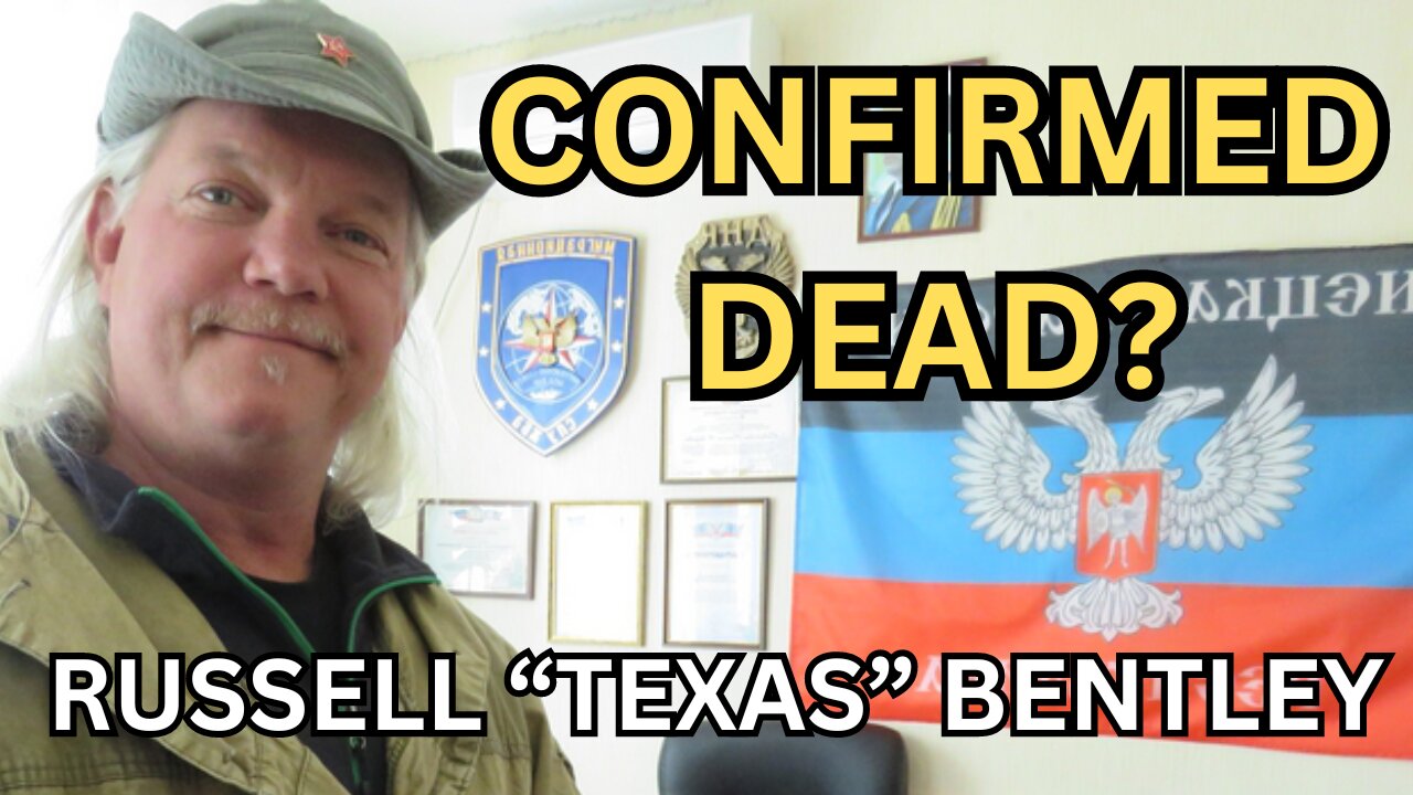 Russell "Texas" Bentley Confirmed Dead?