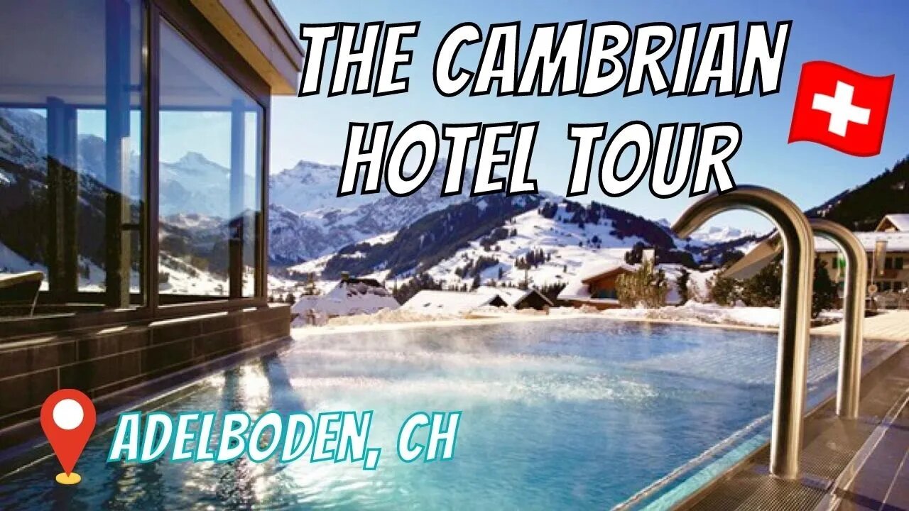 THE CAMBRIAN HOTEL TOUR: Walk-through of The Cambrian Hotel in Adelboden, Switzerland | Swiss Hotels