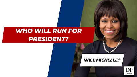 Who will run for president? Biden? Michelle?- Dan on the Dove Network