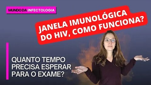 Como funciona a janela imunológica do HIV, quanto tempo esperar para o exame