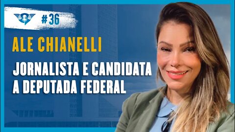 🔵📰 ALE CHIANELLI [JORNALISTA E CANDIDATA A DEPUTADA FEDERAL] | Podcast São Fatos #36