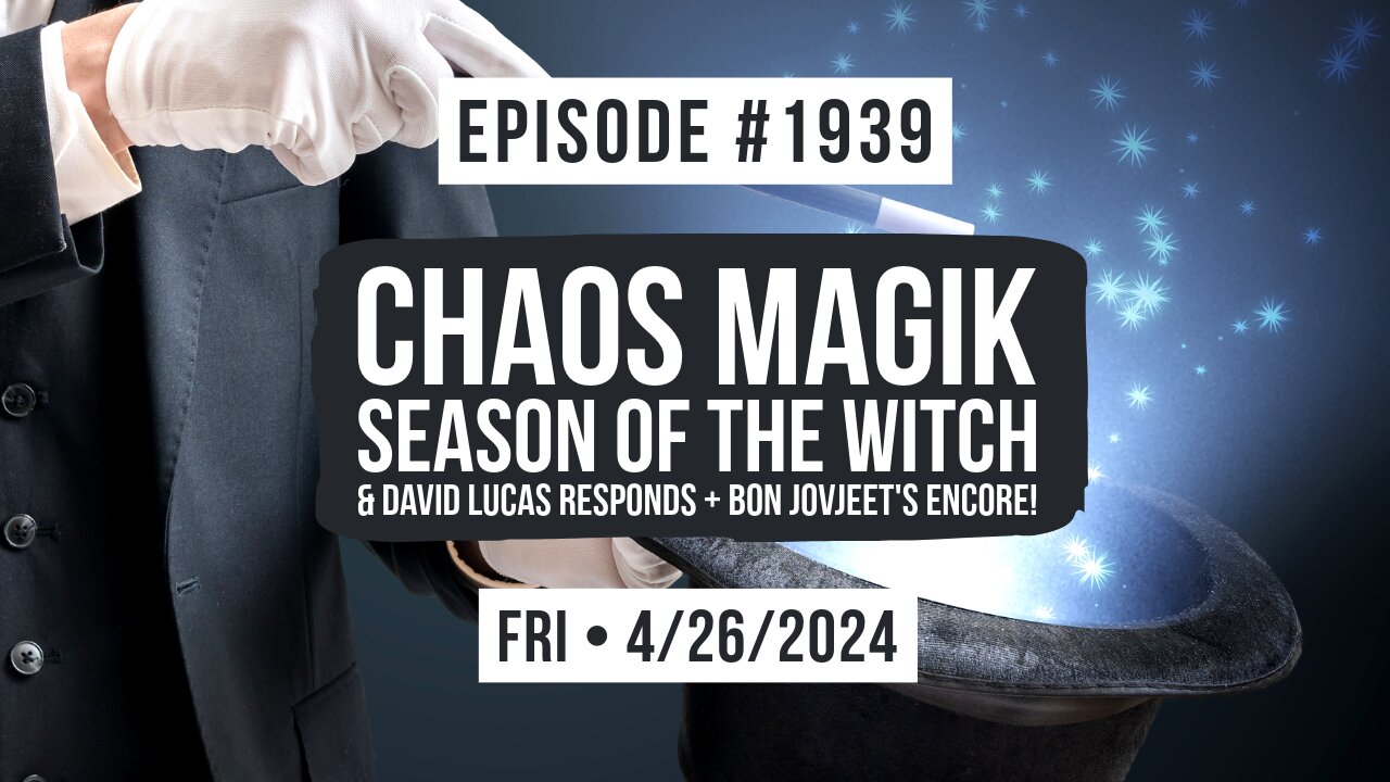 Owen Benjamin | #1939 Chaos Magik, Season Of The Witch & David Lucas Responds + Bon Jovjeet's Encore!