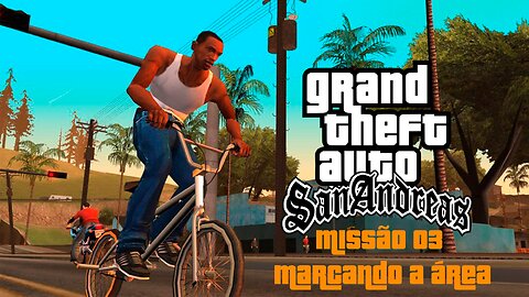 GTA San Andreas - Missão 03 - Marcando a Área (PC)