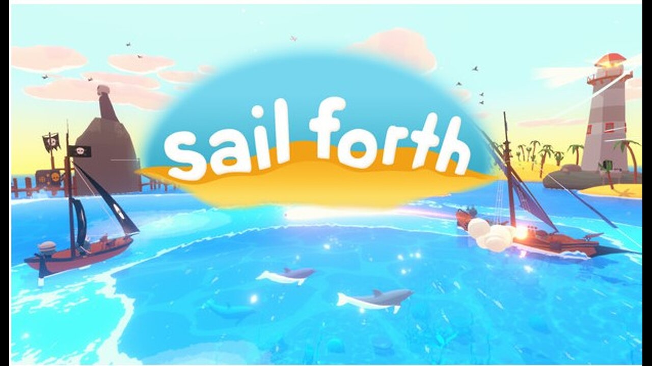 Lets go sailing and exploring in, Sail Forth