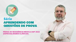 RESIDÊNCIA MÉDICA 2022 USP - PROVA DE ESPECIALIDADES CLÍNICAS