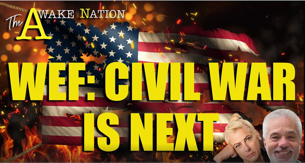 The Awake Nation WEF: Civil War Is Next