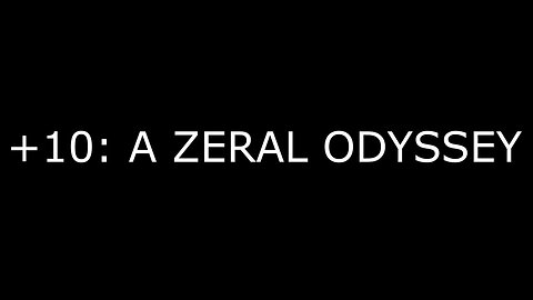 +10 004/004 013/013 007/007 +10: a zeral odyssey