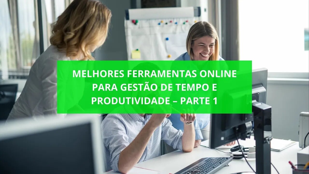 Melhores Ferramentas Para Gestão do Tempo Parte - 1