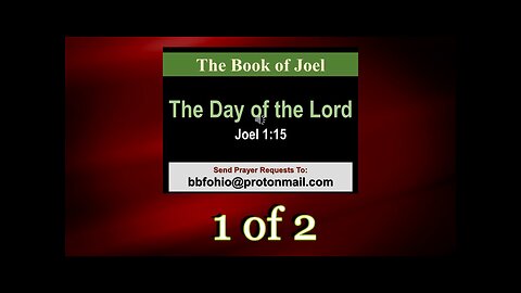 005 The Day of the Lord (Joel 1:15) 1 of 2