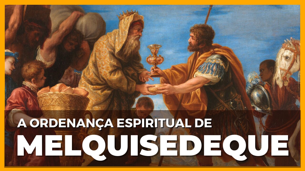 A ORDENANÇA ESPIRITUAL DE MELQUISEDEQUE - ÉDY