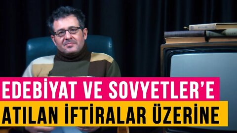 Edebiyat Ve Sovyetlere Atılan İftiralar Üzerine - Teferruat (19)