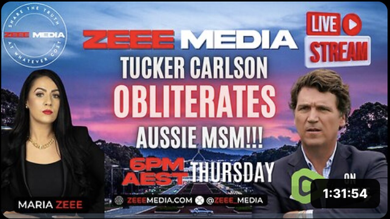 Maria Zeee LIVE @ 6PM - Tucker Carlson OBLITERATES Australian MSM!!!