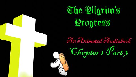 No Intro/Outro Animated Audiobook The Pilgrims Progress Chapter 1 Part 3