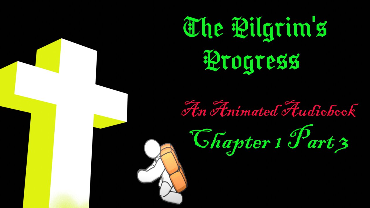 No Intro/Outro Animated Audiobook The Pilgrims Progress Chapter 1 Part 3