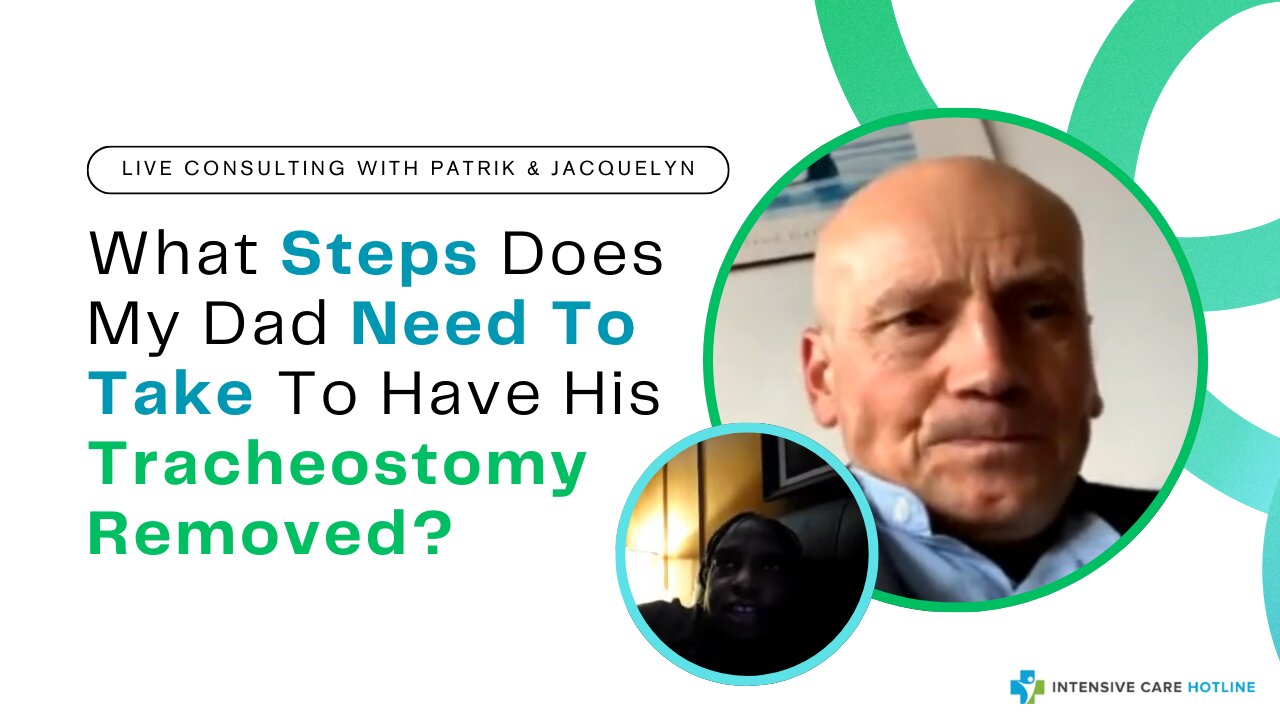 What Steps Does My Dad Need To Take To Have His Tracheostomy Removed?