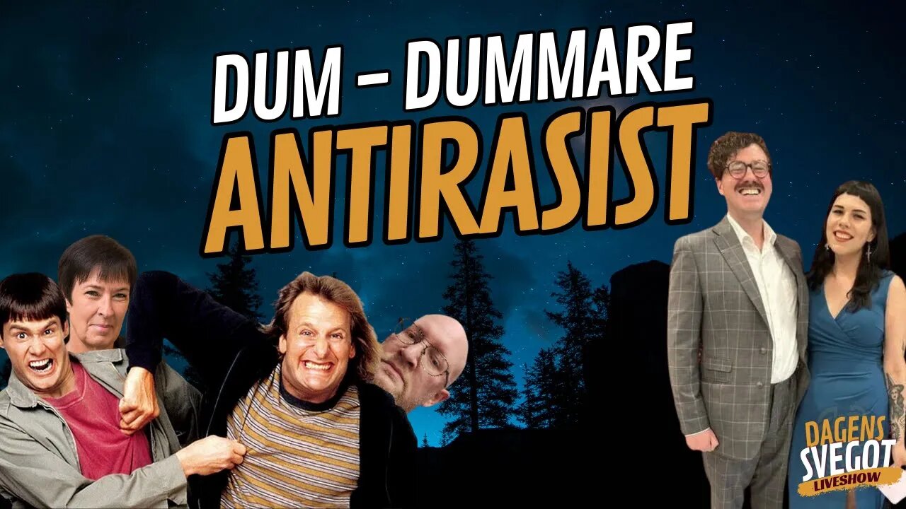 Dum - Dummare - Antirasist!