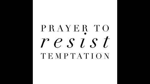 Prayer to Resist Temptation