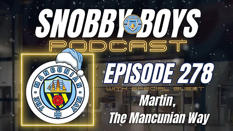 Episode 278 w/ Martin from The Mancunian Way